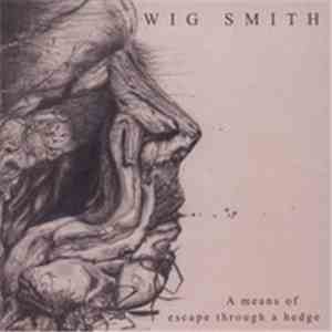 Wig Smith - A means of escape through a hedge
