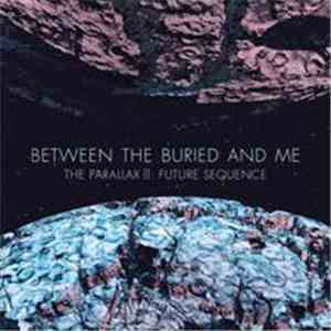 Between the Buried and Me - The Parallax II: Future Sequence