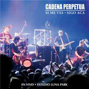 Cadena Perpetua - En Vivo - Estadio Luna Park
