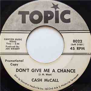 Cash McCALL - Don't Give Me A Chance / The Picker's Story