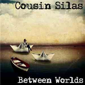 Cousin Silas - Between Worlds