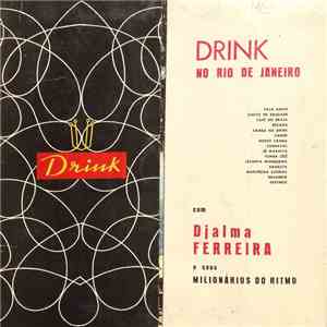 Djalma Ferreira E Seus Milionarios Do Ritmo - Drink No Rio De Janeiro