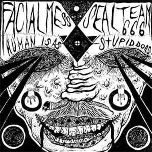 Facialmess x Seal Team 666 - Human Is As Stupied Does