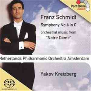 Franz Schmidt – Netherlands Philharmonic Orchestra Amsterdam, Yakov Kreizbe ...