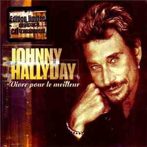 Johnny Hallyday - Vivre Pour Le Meilleur