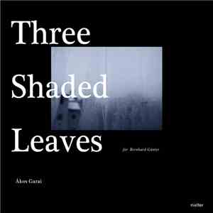 Ákos Garai - Three Shaded Leaves (For Bernhard Günter)