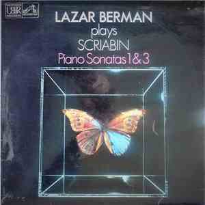 Lazar Berman Plays Scriabin - Piano Sonatas 1 & 3