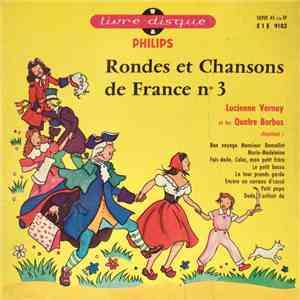 Lucienne Vernay Et Les Quatre Barbus - Rondes Et Chansons De France N° 3