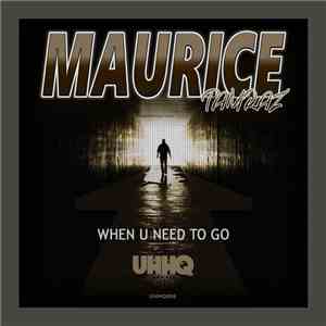 Maurice Tamraz - When U Need To Go