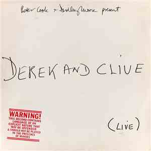 Peter Cook & Dudley Moore Present Derek And Clive - (Live)