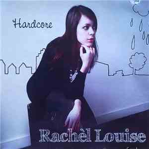 Rachèl Louise - Hardcore