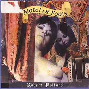 Robert Pollard - Motel Of Fools