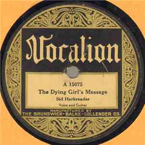Sid Harkreader - The Dying Girl's Message / Where Is My Boy To-Night