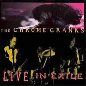 The Chrome Cranks - Live In Exile