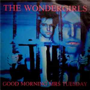 The Wondergirls  - Good Morning Mrs Tuesday