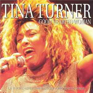 Tina Turner - Good Hearted Woman