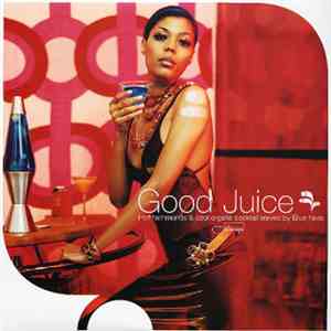 Various - Good Juice (Hot Hammonds & Cool Organs Cocktail Served By Blue No ...