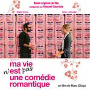 Vincent Courtois - Ma Vie N'Est Pas Une Comédie Romantique - Bande Originale Du Film