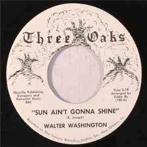 Walter Washington - Sun Ain't Gonna Shine / Heavenly Vibrations (You Give M ...