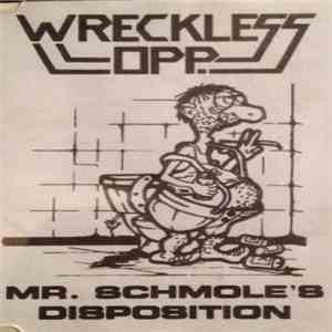 Wreckless Opp. - Mr. Schmole's Disposition