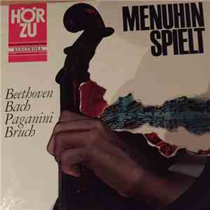Yehudi Menuhin - Spielt Beethoven, Bach, Paganini, Bruch