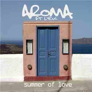 Aroma  Ft. Lyck - Summer Of Love