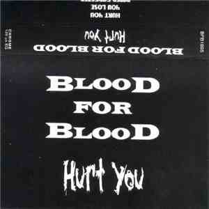 Blood For Blood - Hurt You
