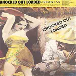 Bob Dylan - Knocked Out Loaded