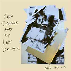 Cash Savage And The Last Drinks - One Of Us