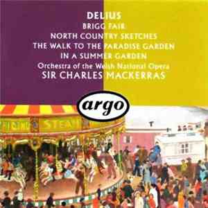 Delius - Orchestra of the Welsh National Opera / Sir Charles Mackerras - Br ...