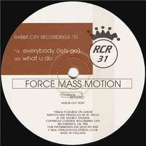 Force Mass Motion - Everybody (Lets Go) / What U Do