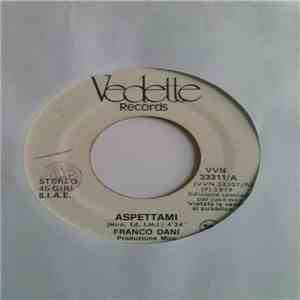 Franco Dani / Lucrethia And The Azoto 14,008 - Aspettami / It's The Way