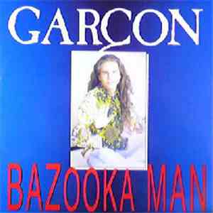 Garcon  - Bazooka Man