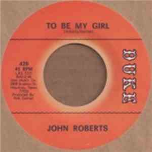 John Roberts - To Be My Girl / Something Reminds Me