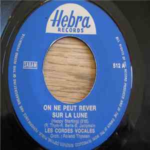 Les Cordes Vocales - On Ne Peut Rêver Sur La Lune / A Toi Poète
