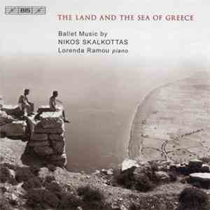 Nikos Skalkottas - Lorenda Ramou - Ballet Music (The Land And The Sea Of Greece)