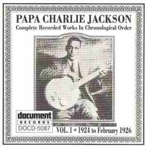 Papa Charlie Jackson - Complete Recorded Works In Chronological Order Vol. ...