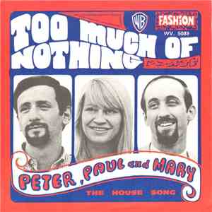 Peter, Paul And Mary - Too Much Of Nothing