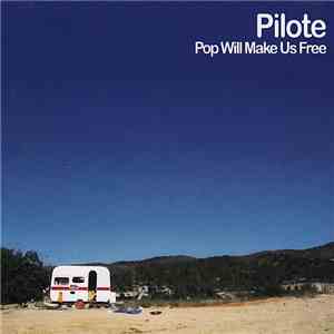 Pilote - Pop Will Make Us Free