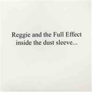 Reggie And The Full Effect - Inside the Dust Sleeve...