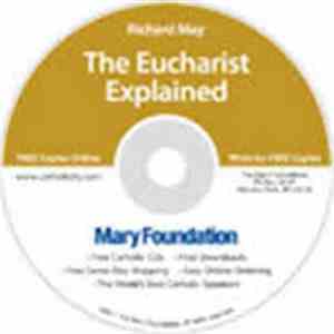 Richard May - The Eucharist Explained