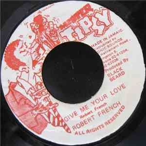 Robert French - Give Me Your Love