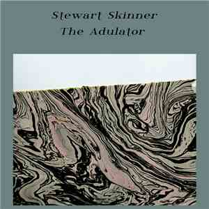 Stewart Skinner - The Adulator