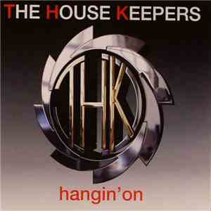The House Keepers - Hangin' On