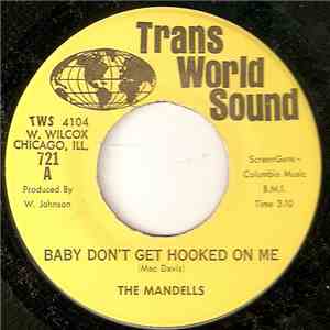 The Mandells - Baby Don't Get Hooked On Me
