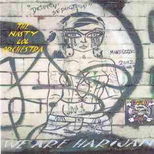 The Nasty Lol Orchestra - We Are Harijan