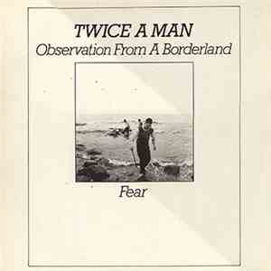 Twice A Man - Observations From A Borderland