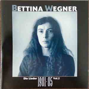 Bettina Wegner - Die Lieder 1981-85 Vol. 2