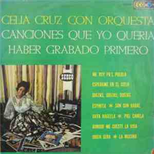 Celia Cruz Con Orquesta - Canciones Que Yo Queria Haber Grabado Primero