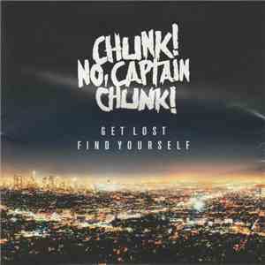 Chunk! No, Captain Chunk! - Get Lost, Find Yourself